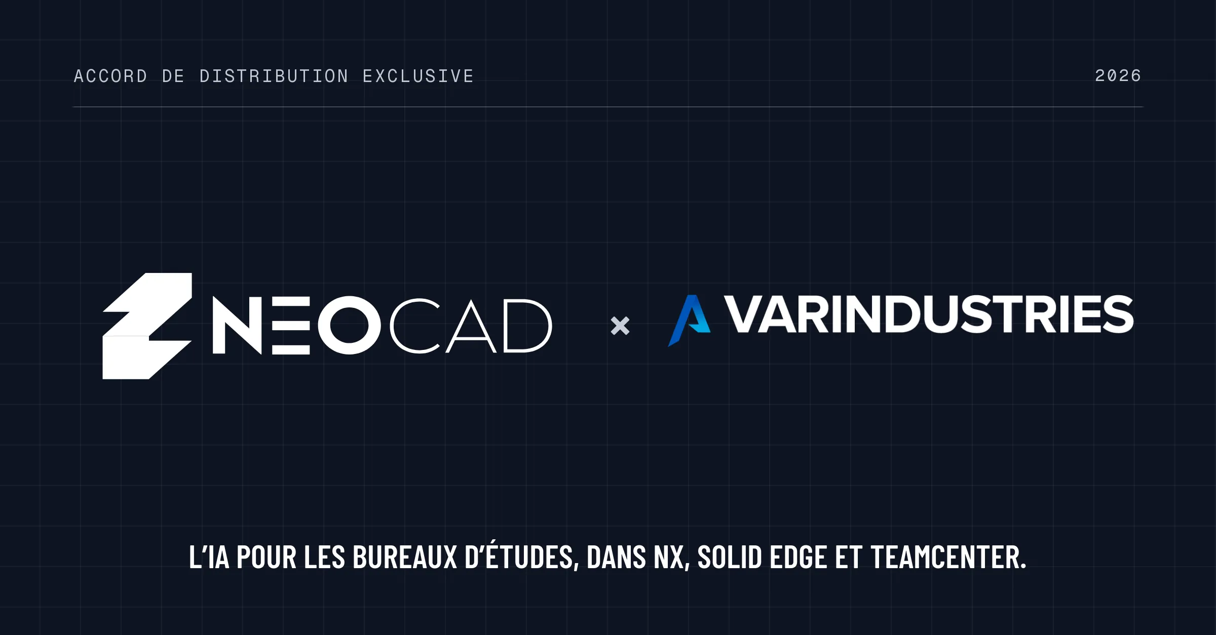 Accord de distribution exclusive NEOCAD–Var Industries : IA pour les bureaux d’études dans NX, Solid Edge et Teamcenter.